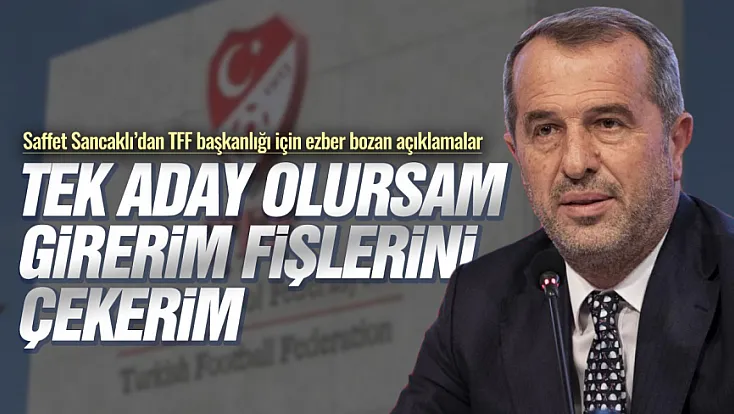 Saffet Sancaklı’dan TFF Açıklaması