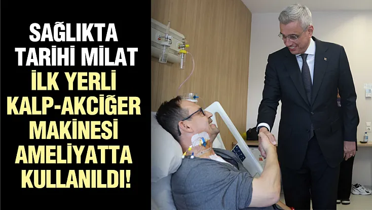 Sağlık Bakanı Memişoğlu: 'Yerli kalp-akciğer makinesini ilk kez bir hastada kullandık'