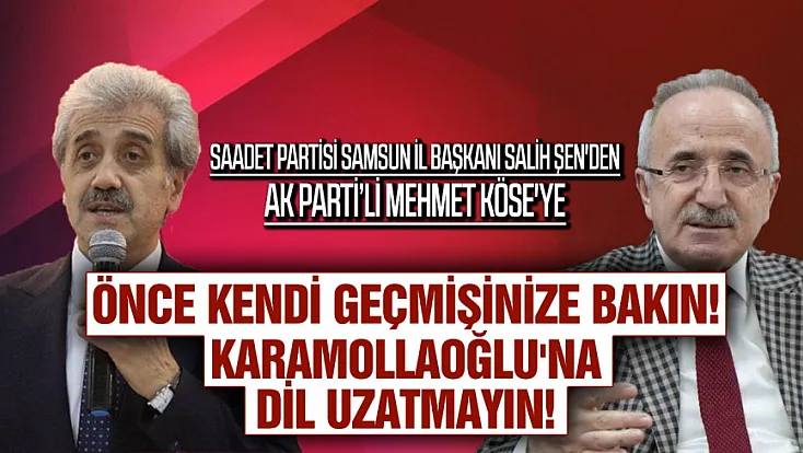 Salih Şen’den Mehmet Köseye Karamollaoğlu Tepkisi