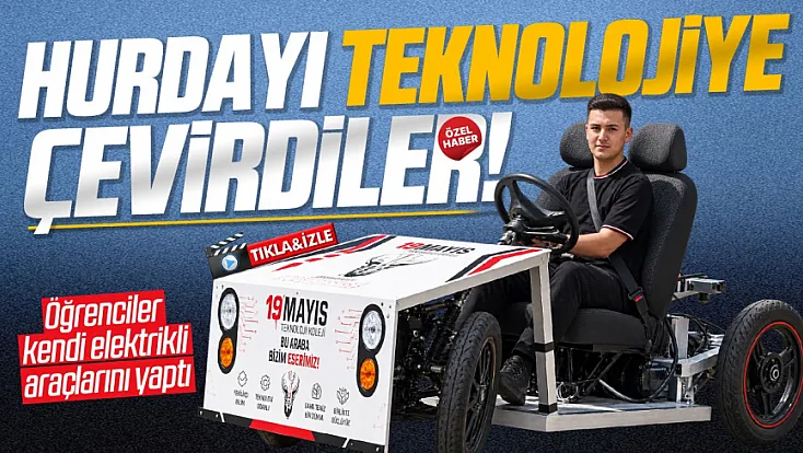 Samsun Çarşamba’da öğrenciler hurda malzemelerden elektrikli araç üretti