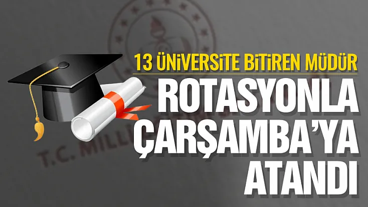 Samsun Çarşamba Milli Eğitim'de görev değişimi