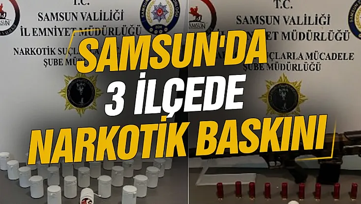 Samsun'da 3 ilçede eş zamanlı uyuşturucu operasyonu yapıldı 5 şüpheli yakalandı