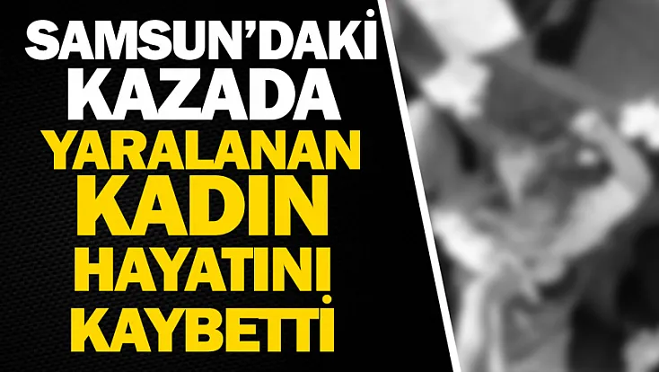 Samsun'da acı kaza: Otomobille çarpışan motosiklet sürücüsü hayatını kaybetti