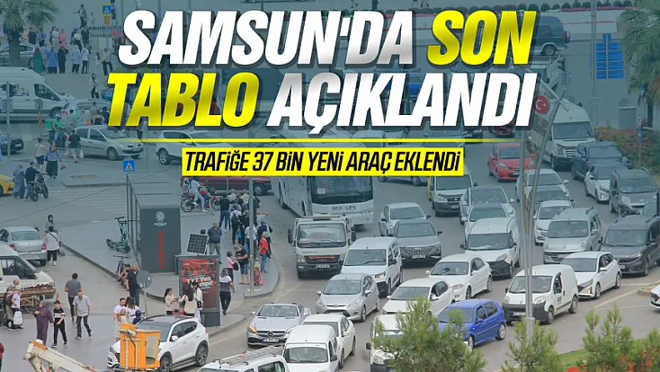 Samsun'da araç sayısı 552 bini aştı! Motosikletlerde dikkat çeken artış