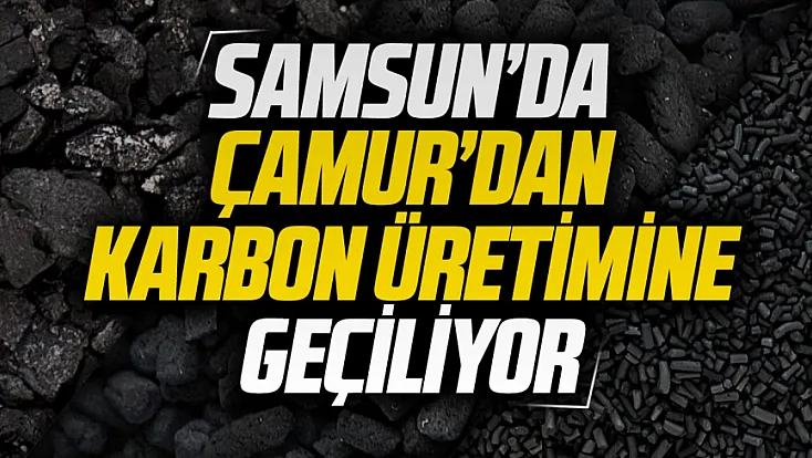 Samsun'da atık çamur için yeni dönem Karbon üretimine başlandı