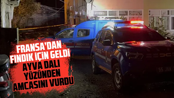 Samsun’da ayva dalı cinayeti: Amca-yeğen tartışması kanlı bitti
