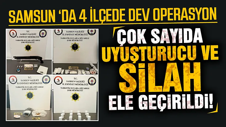 Samsun'da 4 ilçede eş zamanlı uyuşturucu operasyonu: 10 şahsa adli işlem