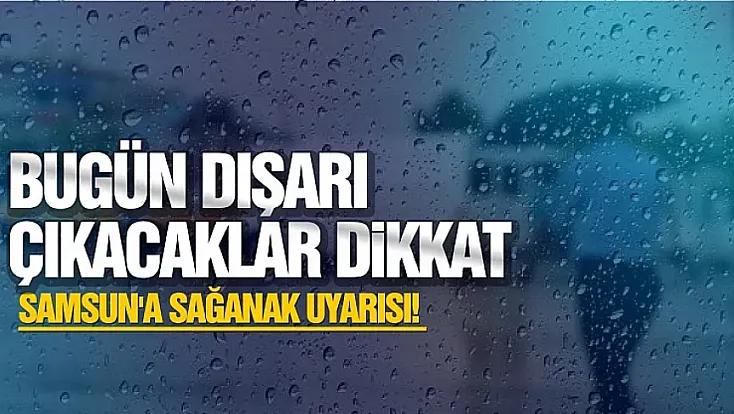 Samsun'da hava bugün nasıl olacak? İşte 18 Temmuz'da ilçe ilçe hava durumu
