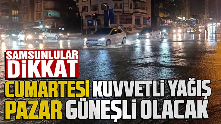 Samsun'da hava cumartesi yağışlı, pazar açık