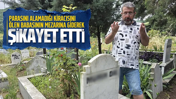 Samsun'da kiracı krizi mezarlığa taşındı