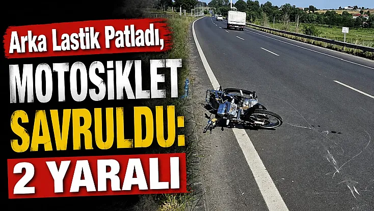 Samsun'da motosiklet kazası: Lastiği patlayan motosikletteki 2 kişi yaralandı