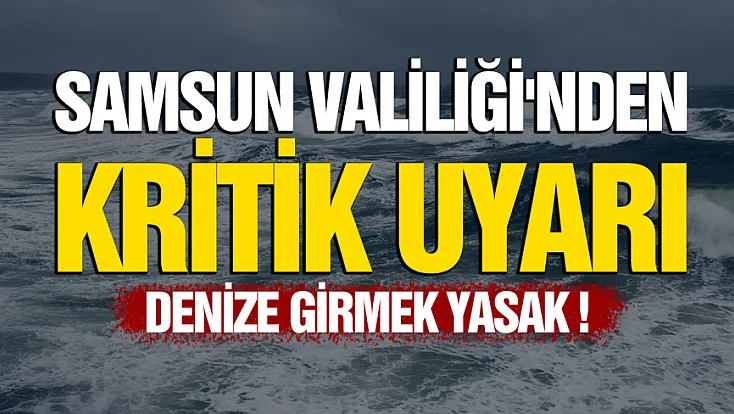 Samsun'da yüksek dalga ve rüzgar alarmı
