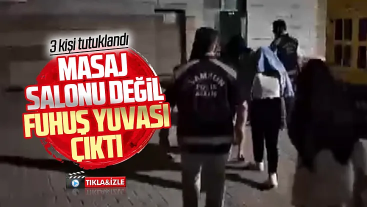 Samsun Merkezli Fuhuş operasyonunda masaj salonu sahipleri tutuklandı