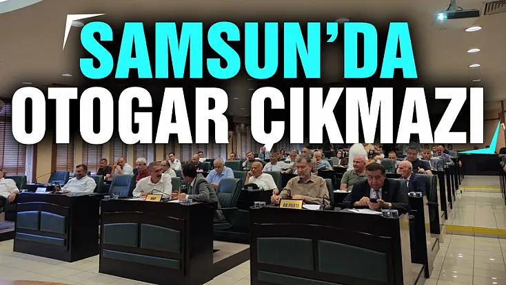 Samsun Otogarı için AVTER’in ihbarnamesi mecliste gündem oldu