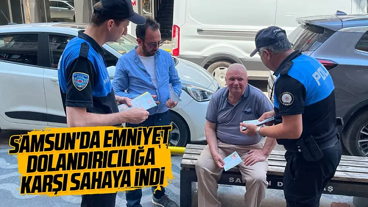 Samsun polisi esnafı ve vatandaşları suç yöntemlerine karşı bilgilendirdi