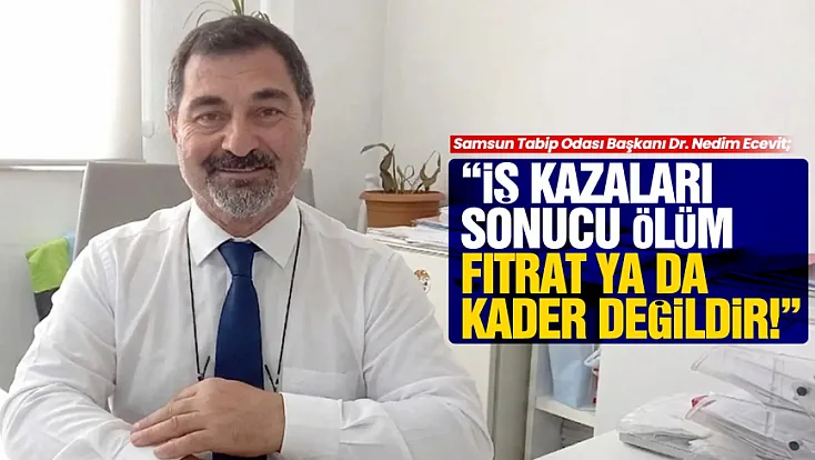 Samsun Tabip Odası'ndan Tekkeköy faciası sonrası sert çıkış