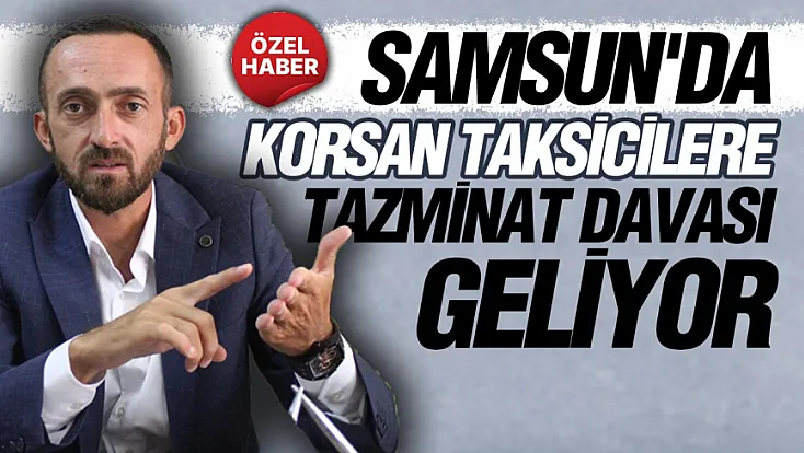 Samsun taksicilerinden korsan taşımacılığa karşı hukuk mücadelesi