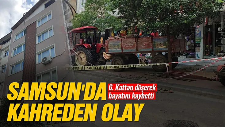 Samsun Terme'de çatıdan düşen adam öldü