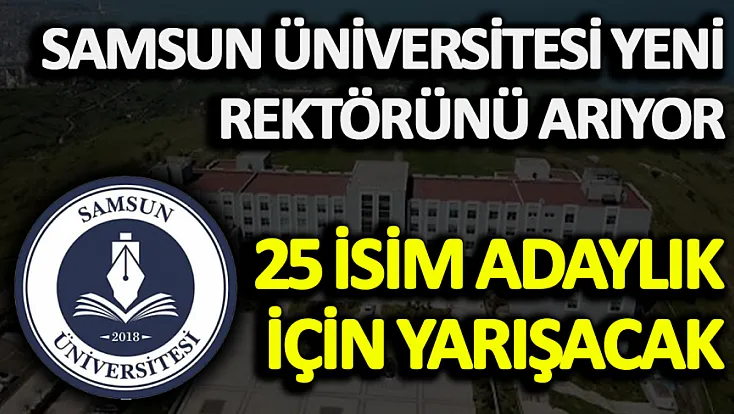 Samsun Üniversitesi rektörünü arıyor