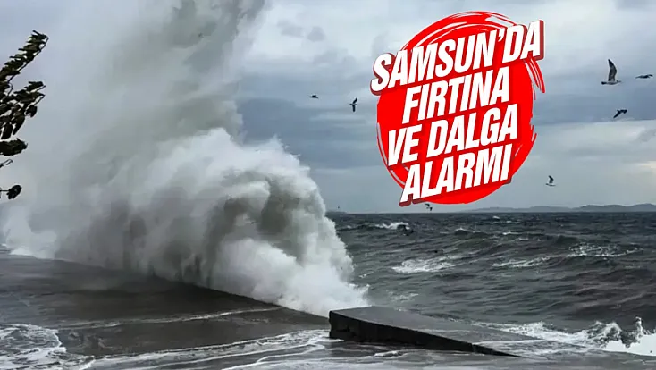 Samsun Valiliği uyardı ‘Denize girmeyin’