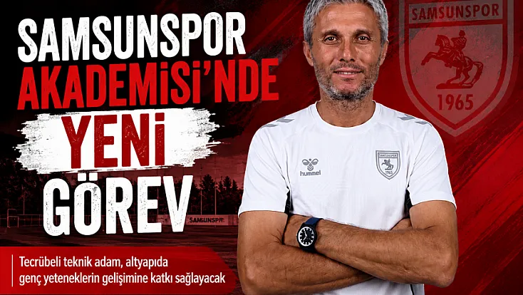 Samsunspor Akademisi'nde Murat Atalar yeniden görevde