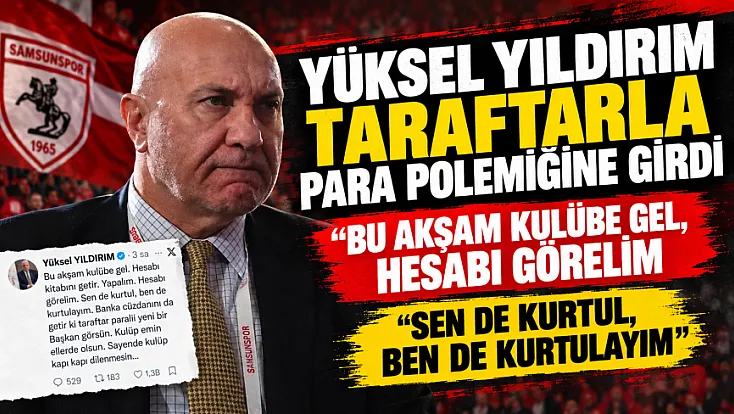 Samsunspor Başkanı Yüksel Yıldırım'dan taraftarın sitemine açık davet