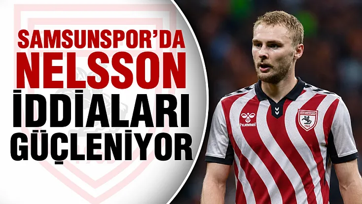 Samsunspor'da savunmaya Nelsson'mu gelecek?