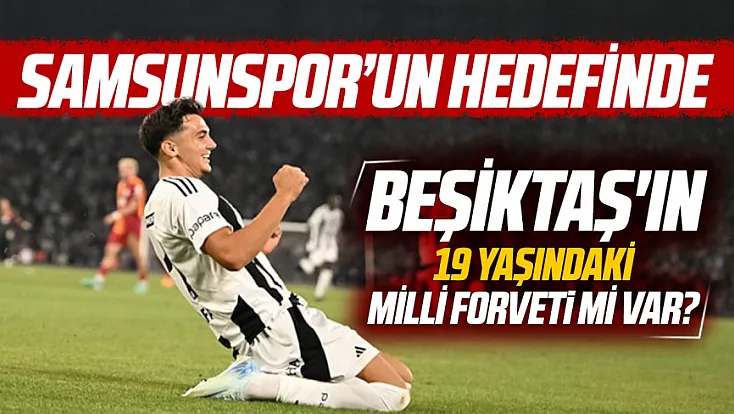 Samsunspor’dan hücuma yerli ve genç takviye mi geliyor?