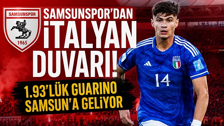 Samsunspor’dan savunmaya İtalyan takviyesi! Guarino resmen kadroda