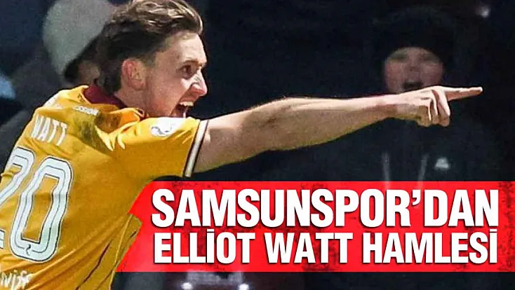 Samsunspor İskoçya’dan Elliot Watt’ın peşinde