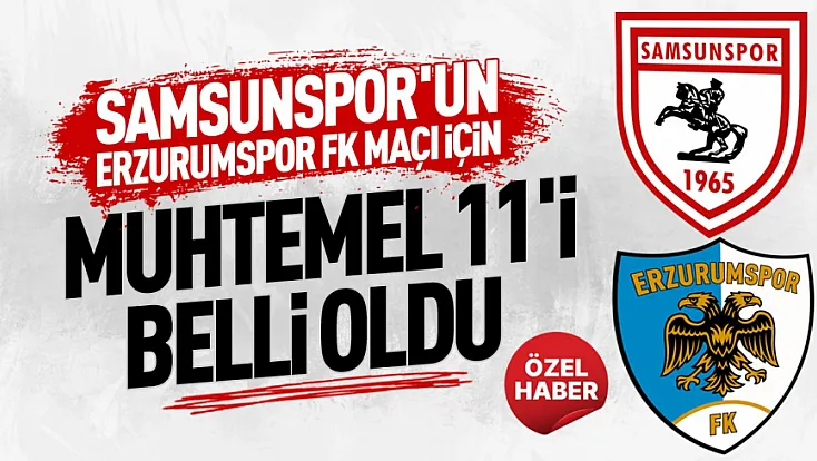 Samsunspor'un Erzurumspor FK maçı muhtemel 11'i belli oldu Jarju ve Mendes kadroda