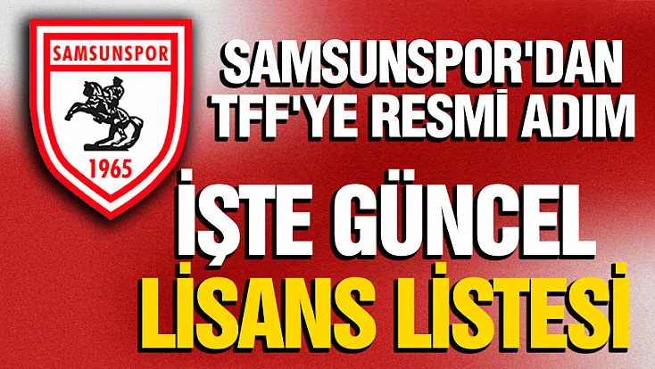 Samsunspor'un TFF Lisans Listesi Belli Oldu