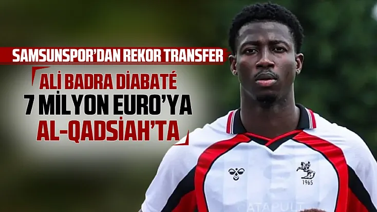 Samsunsporlu Ali Badra Diabaté 7 milyon Euro’ya Al-Qadsiah’a gidiyor