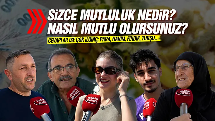 Sizce mutluluk nedir? Mutluluk herkese göre değişti