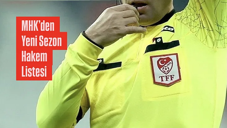 Süper Lig’de Düdük Çalacak Hakemler Belli Oldu