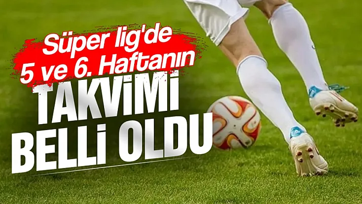 TFF duyurdu! İşte Süper Lig'de önümüzdeki 2 haftanın maç programı