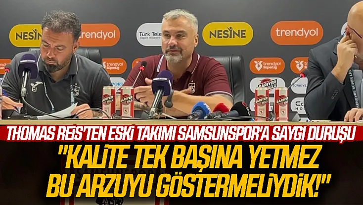 Thomas Reis'ten Samsunspor derbisi sonrası açıklama