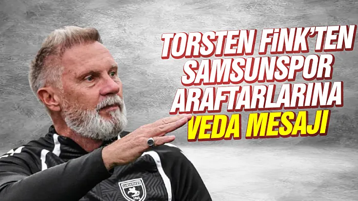 Torsten Fink Samsunspor’a veda etti