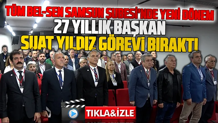 Tüm Bel-Sen Samsun Şubesi 9. Olağan Genel Kurulu gerçekleşti