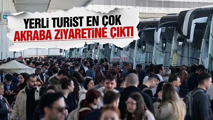 Türkiye’de yerli turist 155 Milyar harcadı