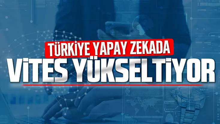 Türkiye’nin yapay zeka yol haritası yürürlüğe girdi