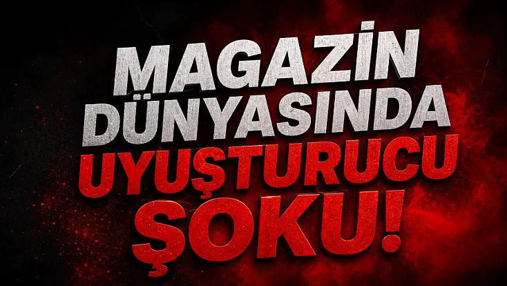 Ünlüler Dünyasını Sarsan Uyuşturucu Soruşturması