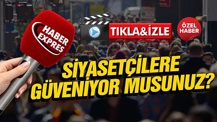 Vatandaşta siyasetçilere karşı güven sorunu var