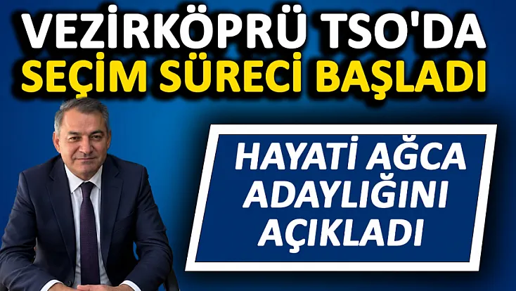 Vezirköprü TSO'da seçim heyecanı ilk aday gazeteci Hayati Ağca oldu