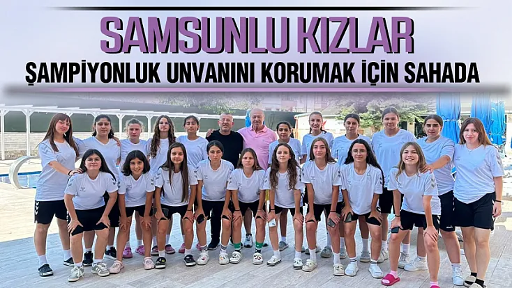 Yalova şampiyonu Samsun ekibi bu kez Nevşehir’de zirveyi hedefliyor