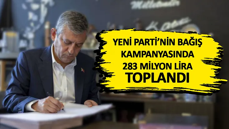 Yeni Parti’nin bağış kampanyasında ilk hafta  131 binden fazla vatandaştan 283 milyon lira