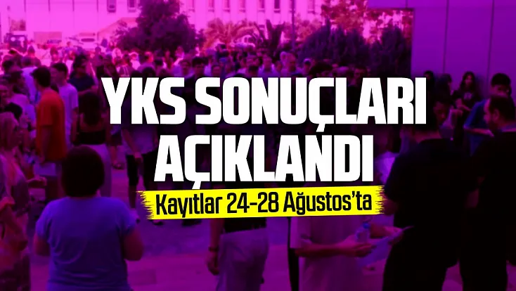 YKS sonuçları açıklandı! Kayıtlar 24-28 Ağustos'ta