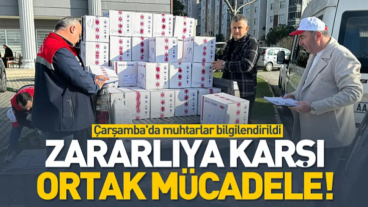 Zararlıya karşı ortak mücadele! Çarşamba’da muhtarlar bilgilendirildi