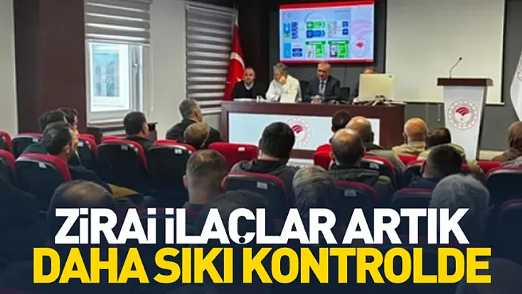 Zirai ilaçlar artık daha sıkı kontrolde