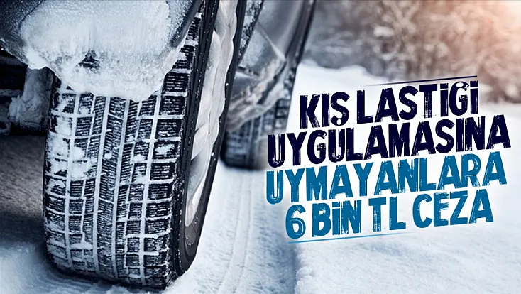 Zorunlu kış lastiği uygulaması 15 Kasım'da başlıyor